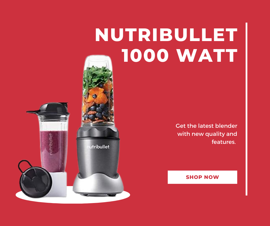 Nutribullet Pro 900 vs 1000